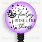 Find Joy In The Little Things Retractable Badge Reel